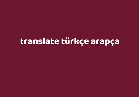 türkçe arapça google translate